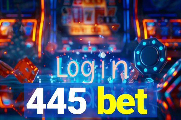 445 bet